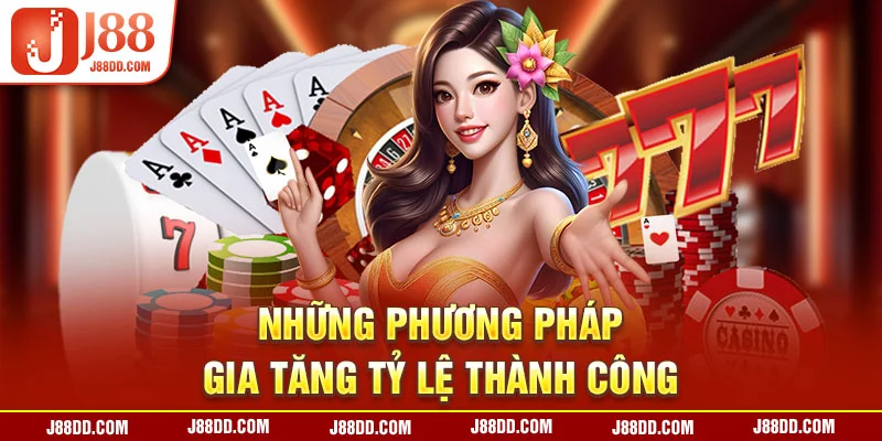 Những phương pháp gia tăng tỷ lệ thành công